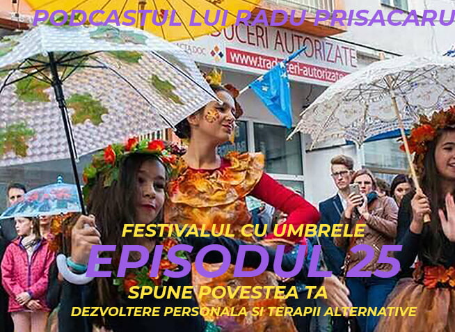 Podcastul lui Radu Prisacaru Episodul 25 Spune Povestea Ta - Dezvoltare Personala & Terapii Alternative (video)