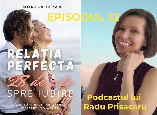 Podcastul lui Radu Prisacaru Episodul 32 Dezvoltare Personala, Relatia Perfecta: 28 Zile spre Iubire (video) www.raduprisacaru.ro