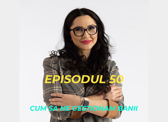 Cum sa ne Gestionam Banii Podcastul lui Radu Prisacaru Episodul 50 (video)