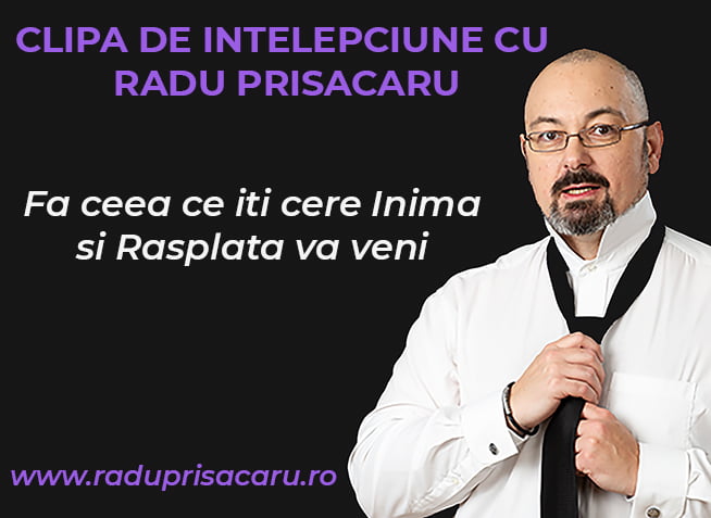 Fa ceea ce iti cere Inima si Rasplata va veni (video) - Publicat in Ziarul de Iasi