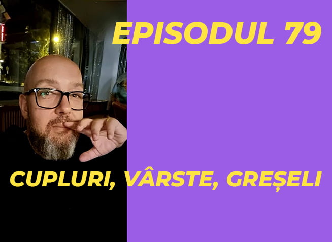 Cupluri, Varste, Greseli - Podcastul lui Radu Prisacaru - Episodul 79 www.holisticacademy.ro