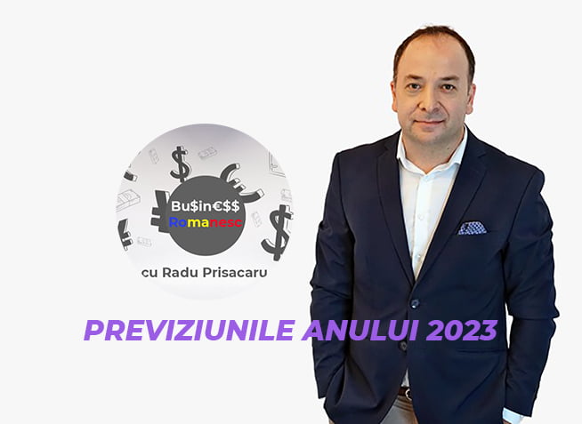 Business Romanesc cu Adrian Negrescu - Previziunile anului 2023 www.raduprisacaru.ro