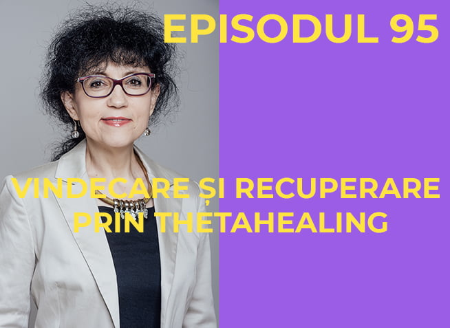 Vindecare si Recuperare prin Thetahealing - Podcastul lui Radu Prisacaru - Episodul 95 (video)