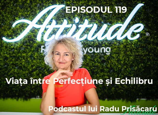 Viata intre Perfectiune si Echilibru - Podcastul lui Radu Prisacaru - Episodul 119 www.holisticacademy.ro