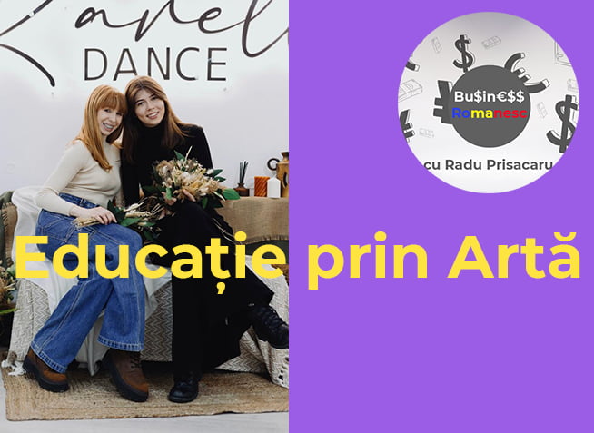 Business Romanesc cu Luncasu Karina - Educatie prin Arta www.raduprisacaru.ro